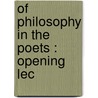 Of Philosophy In The Poets : Opening Lec door James Hutchison Stirling