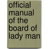 Official Manual Of The Board Of Lady Man door World'S. Columbian Exposition Managers