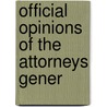 Official Opinions Of The Attorneys Gener door Onbekend