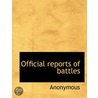Official Reports Of Battles by Unknown