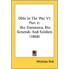 Ohio In The War V1 Part 2: Her Statesmen by Whitelaw Reid
