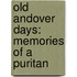 Old Andover Days: Memories Of A Puritan