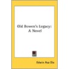 Old Bowen's Legacy: A Novel by Unknown