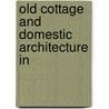 Old Cottage And Domestic Architecture In door Ralph Nevill