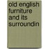 Old English Furniture And Its Surroundin
