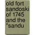 Old Fort Sandoski Of 1745 And The "Sandu