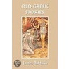 Old Greek Stories (Yesterday's Classics) by James Baldwin
