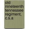 Old Nineteenth Tennessee Regiment, C.S.A door William Johnson Worsham