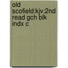 Old Scofield:kjv:2nd Read Gch Blk Indx C door Onbekend