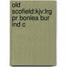 Old Scofield:kjv:lrg Pr Bonlea Bur Ind C by Iii Kohlenberger John R.