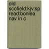 Old Scofield:kjv:sp Read:bonlea Nav In C door Onbekend