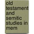 Old Testament And Semitic Studies In Mem