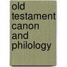 Old Testament Canon And Philology door William Henry Green