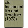 Old Testament Life And Literature (1923) door I.G. Matthews