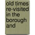 Old Times Re-Visited In The Borough And