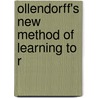 Ollendorff's New Method Of Learning To R door Theodore Simonnï¿½