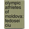 Olympic Athletes Of Moldova: Fedosei Ciu door Onbekend