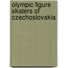 Olympic Figure Skaters Of Czechoslovakia door Onbekend