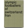 Olympic Footballers Of Switzerland: Fran door Onbekend