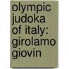 Olympic Judoka Of Italy: Girolamo Giovin door Onbekend