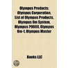 Olympus Products: Olympus Corporation, L by Books Llc