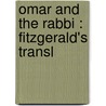 Omar And The Rabbi : Fitzgerald's Transl by Robert Browning