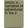 Omoo: A Narrative Of Adventures In The S by Professor Herman Melville