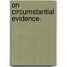 On Circumstantial Evidence. door Florence Marryat