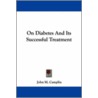 On Diabetes and Its Successful Treatment door John M. Camplin