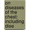 On Diseases Of The Chest: Including Dise door Henry William Fuller