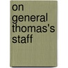 On General Thomas's Staff door Byron Archibald Dunn