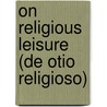 On Religious Leisure (De Otio Religioso) door Francesco Petrarch