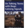 On Talking Terms With Dogs : Calming Sig door Turid Rugaas