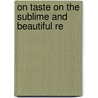 On Taste On The Sublime And Beautiful Re door Iii Burke Edmund