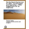 On The Bank Charter Act Of 1844 : Its Pr by Thomas Tooke