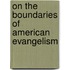 On The Boundaries Of American Evangelism
