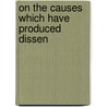 On The Causes Which Have Produced Dissen door Arthur James Johnes