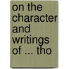 On The Character And Writings Of ... Tho door Thomas Belsham