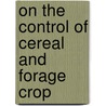 On The Control Of Cereal And Forage Crop door Fred Reinlein