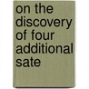 On The Discovery Of Four Additional Sate door Onbekend