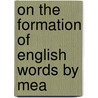 On The Formation Of English Words By Mea door Karl Warnke