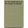 On The Importance Of The Study Of Chemis by Charles Daubeny