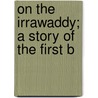 On The Irrawaddy; A Story Of The First B door George Alfred Henty