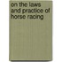 On The Laws And Practice Of Horse Racing