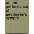 On The Performance Of Beethoven's Sympho