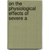 On The Physiological Effects Of Severe A door Jr. Austin Flint