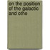 On The Position Of The Galactic And Othe