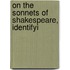On The Sonnets Of Shakespeare, Identifyi