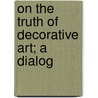 On The Truth Of Decorative Art; A Dialog door Lionel De Fonseka