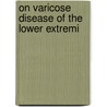 On Varicose Disease Of The Lower Extremi door John Gay